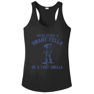 YouRe Either A Smart Fella Or A Fart Smella Ladies PosiCharge Competitor Racerback Tank