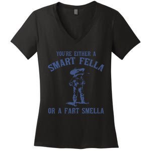 YouRe Either A Smart Fella Or A Fart Smella Women's V-Neck T-Shirt