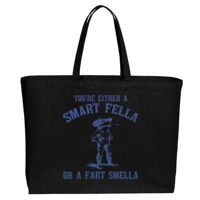 YouRe Either A Smart Fella Or A Fart Smella Cotton Canvas Jumbo Tote