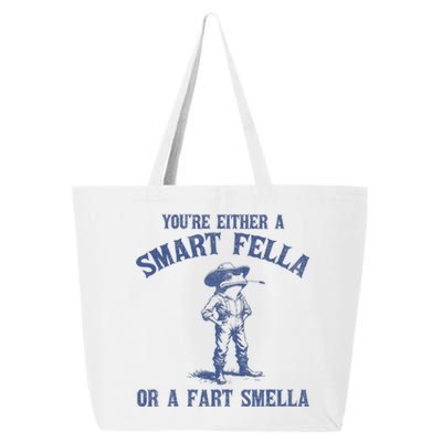 YouRe Either A Smart Fella Or A Fart Smella 25L Jumbo Tote