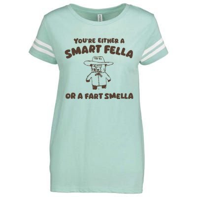 YouRe Either A Smart Fella Or A Fart Smella Enza Ladies Jersey Football T-Shirt