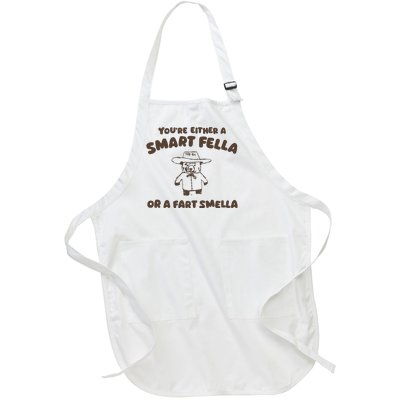 YouRe Either A Smart Fella Or A Fart Smella Full-Length Apron With Pockets