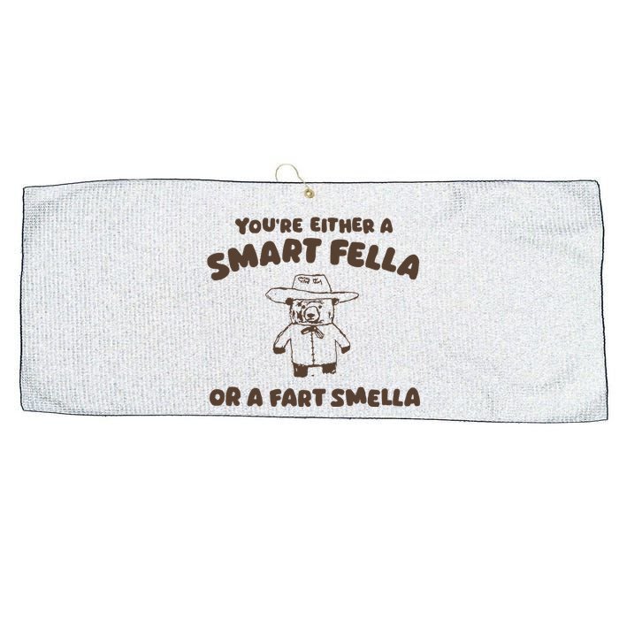 YouRe Either A Smart Fella Or A Fart Smella Large Microfiber Waffle Golf Towel