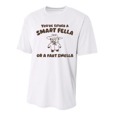 YouRe Either A Smart Fella Or A Fart Smella Performance Sprint T-Shirt