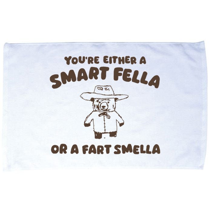 YouRe Either A Smart Fella Or A Fart Smella Microfiber Hand Towel