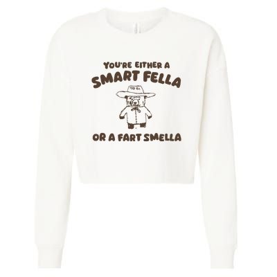 YouRe Either A Smart Fella Or A Fart Smella Cropped Pullover Crew