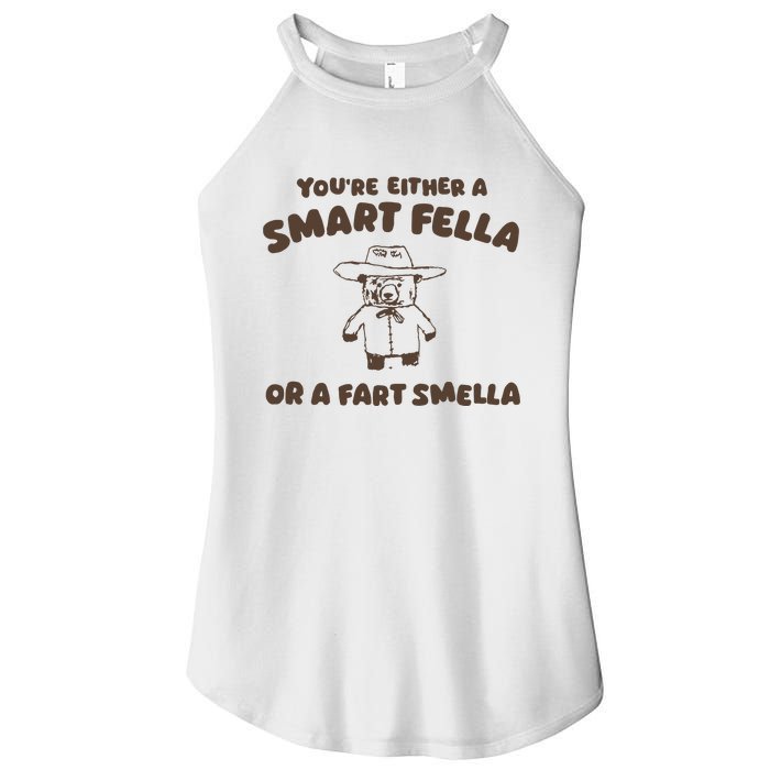 YouRe Either A Smart Fella Or A Fart Smella Women's Perfect Tri Rocker Tank