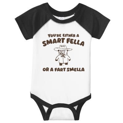 YouRe Either A Smart Fella Or A Fart Smella Infant Baby Jersey Bodysuit