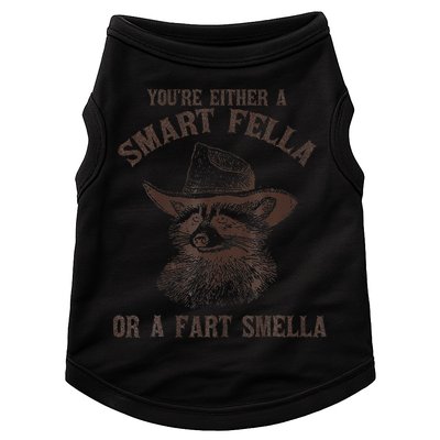 YouRe Either A Smart Fella Or A Fart Smella Funny Raccoon Doggie Tank