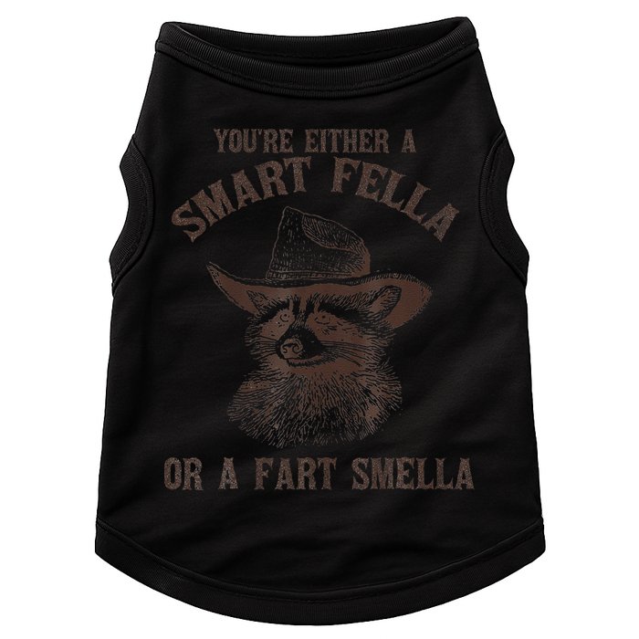 YouRe Either A Smart Fella Or A Fart Smella Funny Raccoon Doggie Tank