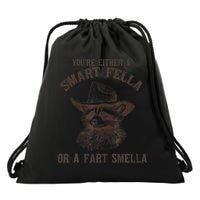 YouRe Either A Smart Fella Or A Fart Smella Funny Raccoon Drawstring Bag
