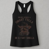 YouRe Either A Smart Fella Or A Fart Smella Funny Raccoon Womens Tank Top