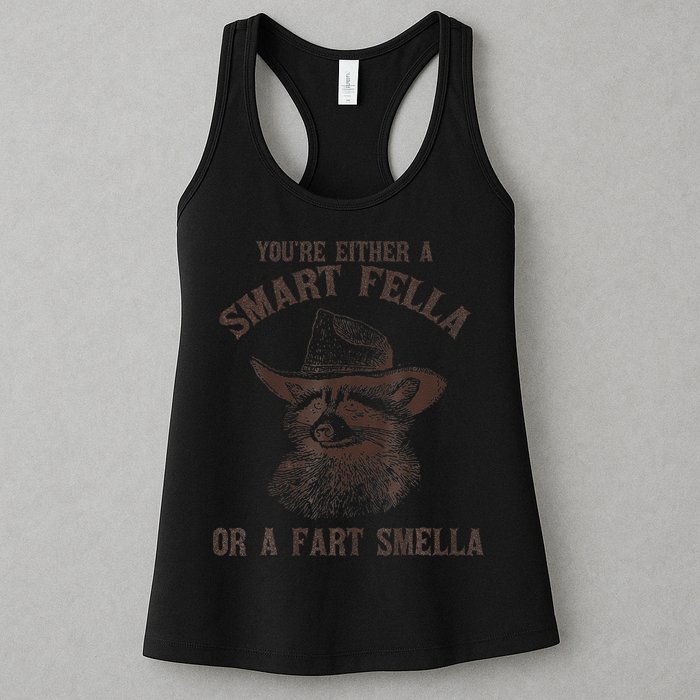 YouRe Either A Smart Fella Or A Fart Smella Funny Raccoon Womens Tank Top