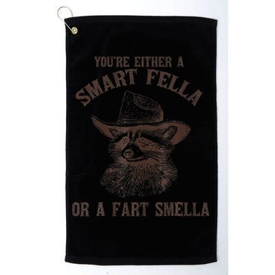YouRe Either A Smart Fella Or A Fart Smella Funny Raccoon Golf Towel