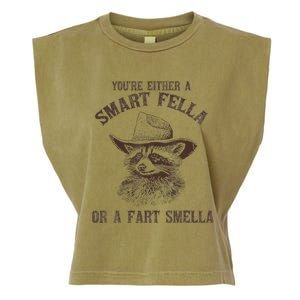 YouRe Either A Smart Fella Or A Fart Smella Funny Raccoon Garment-Dyed Women's Muscle Tee