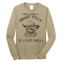 YouRe Either A Smart Fella Or A Fart Smella Funny Raccoon Long Sleeve Shirt