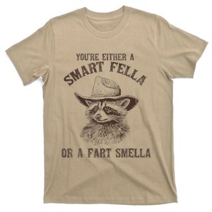 YouRe Either A Smart Fella Or A Fart Smella Funny Raccoon T-Shirt