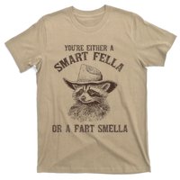 YouRe Either A Smart Fella Or A Fart Smella Funny Raccoon T-Shirt