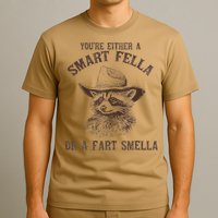 YouRe Either A Smart Fella Or A Fart Smella Funny Raccoon T-Shirt