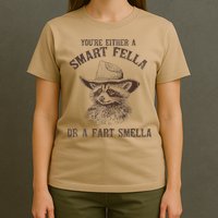 YouRe Either A Smart Fella Or A Fart Smella Funny Raccoon T-Shirt