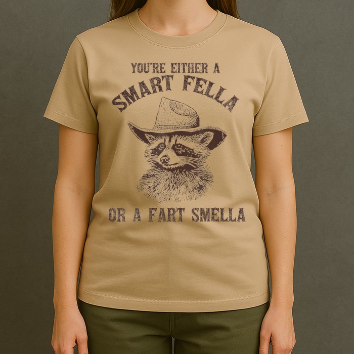 YouRe Either A Smart Fella Or A Fart Smella Funny Raccoon T-Shirt