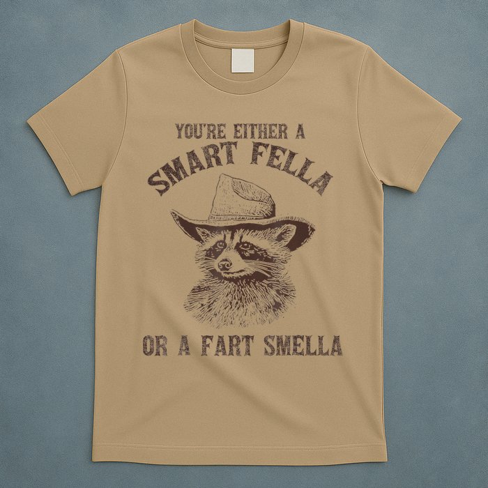 YouRe Either A Smart Fella Or A Fart Smella Funny Raccoon T-Shirt