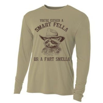 YouRe Either A Smart Fella Or A Fart Smella Funny Raccoon Cooling Performance Long Sleeve Crew