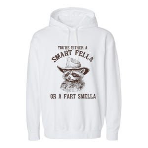 YouRe Either A Smart Fella Or A Fart Smella Funny Raccoon Garment-Dyed Fleece Hoodie