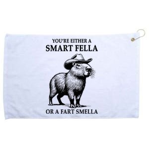 YouRe Either A Smart Fella Or A Fart Smella Capybara Meme Grommeted Golf Towel