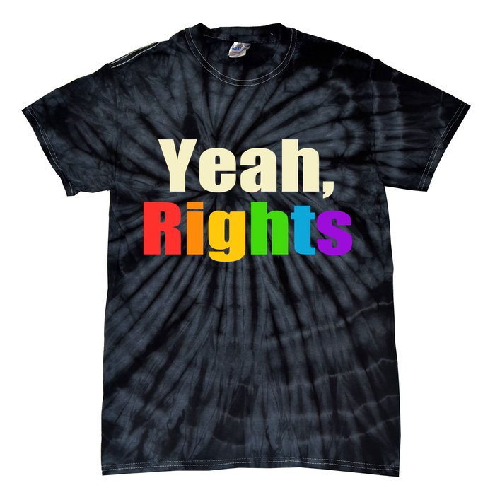 Yeah Rights Rainbow Pride Tie-Dye T-Shirt
