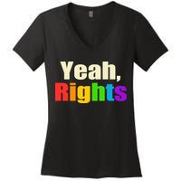 Yeah Rights Rainbow Pride Women's V-Neck T-Shirt