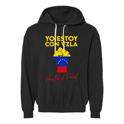 Yo Estoy Con Venezuela Hasta El Final Venezuela Libre Fist Garment-Dyed Fleece Hoodie