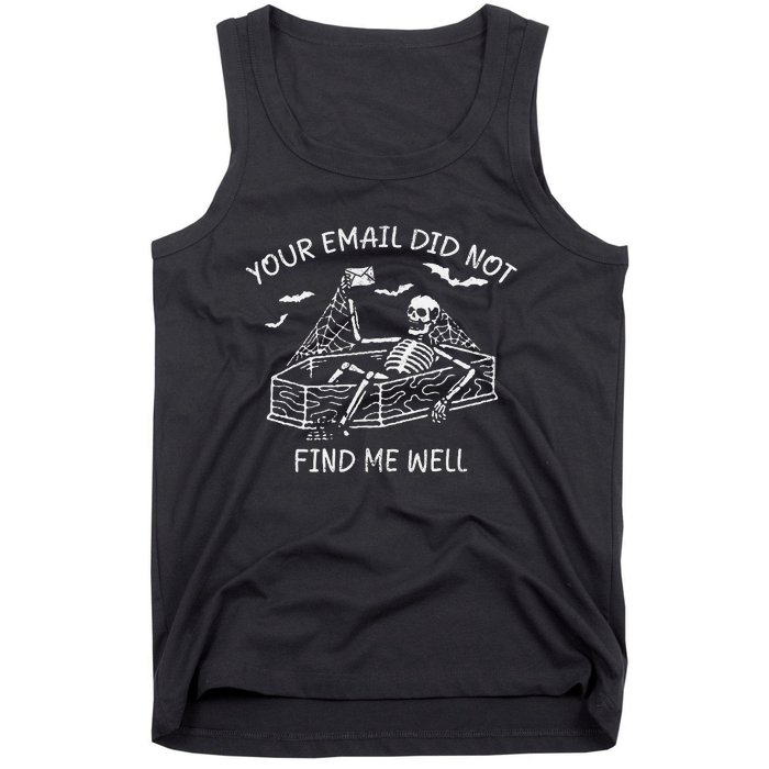 Your Email Did Not Find Me Well Funny Skeleton Halloween Tank Top