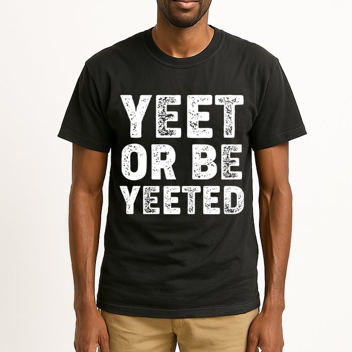 Yeet Or Be Yeeted Tall T-Shirt