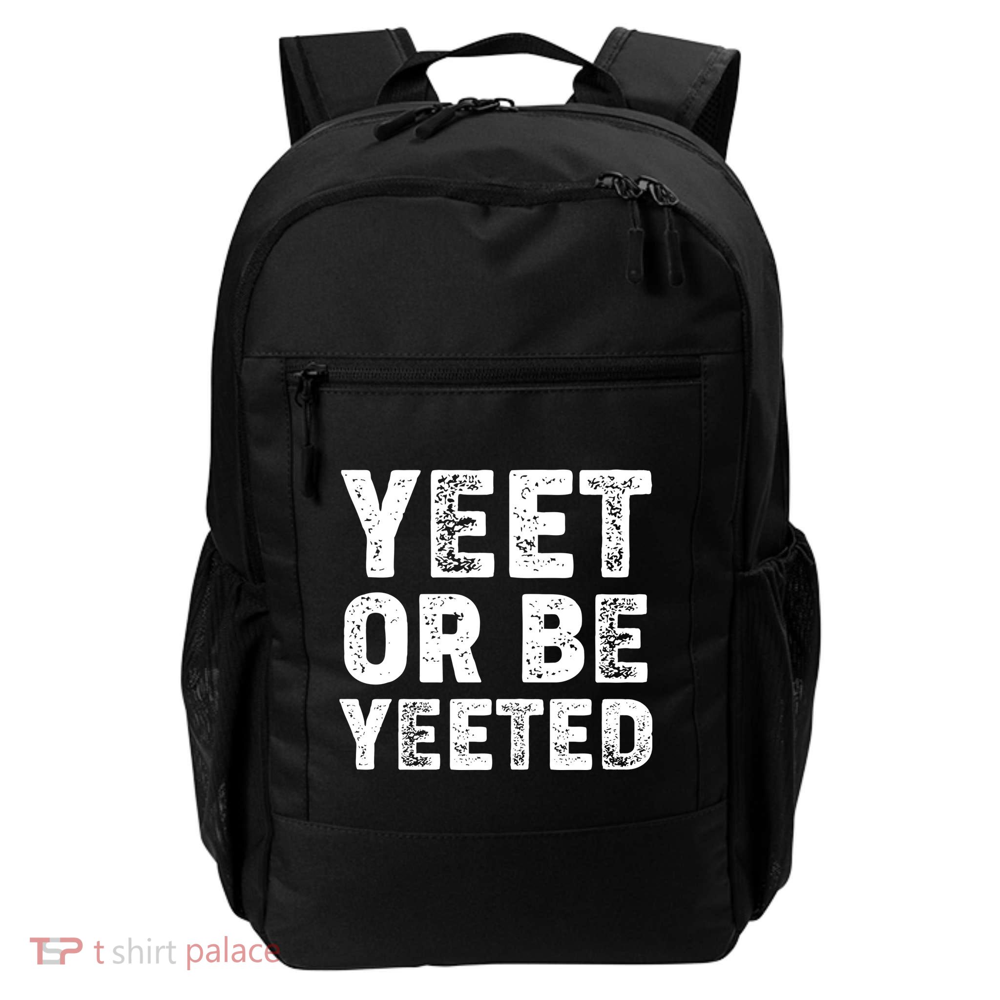 Yeet Or Be Yeeted Daily Commute Backpack