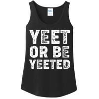 Yeet Or Be Yeeted Ladies Essential Tank