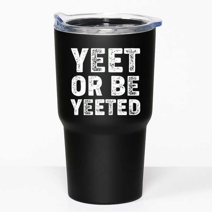 Yeet Or Be Yeeted Tumbler