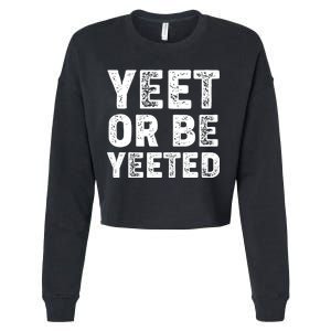 Yeet Or Be Yeeted Cropped Pullover Crew