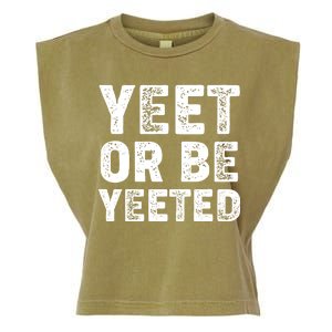 Yeet Or Be Yeeted Garment-Dyed Women's Muscle Tee