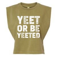 Yeet Or Be Yeeted Garment-Dyed Women's Muscle Tee