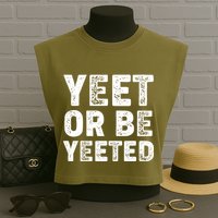 Yeet Or Be Yeeted Garment-Dyed Women's Muscle Tee