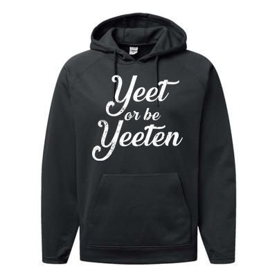 Yeet Or Be Yeeten Performance Fleece Hoodie