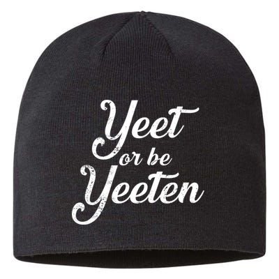 Yeet Or Be Yeeten Sustainable Beanie