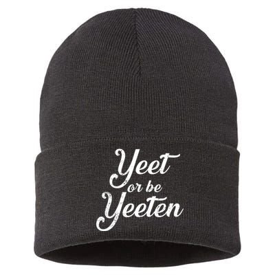 Yeet Or Be Yeeten Sustainable Knit Beanie