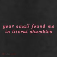 Your Email Found Me In Literal Shambles Funny Joke Cool Comfort Performance Bucket Hat