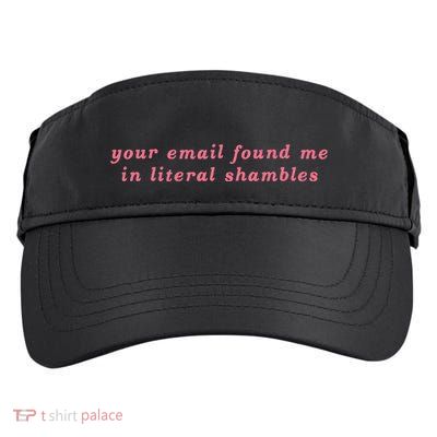 Your Email Found Me In Literal Shambles Funny Joke Adult Drive Performance Visor