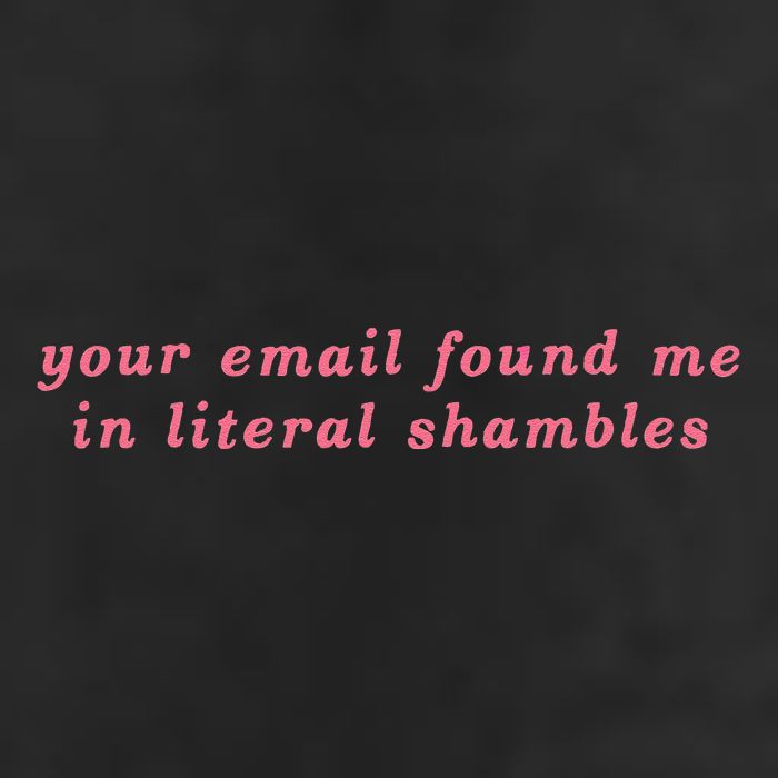 Your Email Found Me In Literal Shambles Funny Joke 11oz C Handle Ceramic Mug