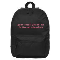 Your Email Found Me In Literal Shambles Funny Joke 16 in Basic Backpack