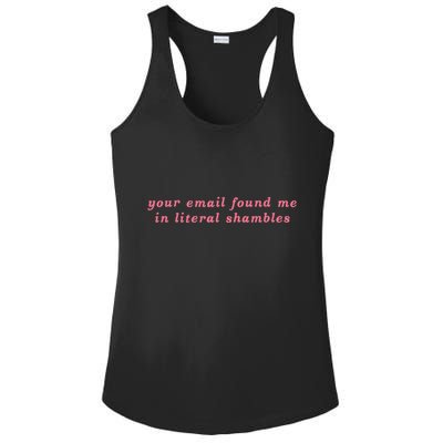 Your Email Found Me In Literal Shambles Funny Joke Ladies PosiCharge Competitor Racerback Tank