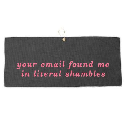 Your Email Found Me In Literal Shambles Funny Joke Large Microfiber Waffle Golf Towel